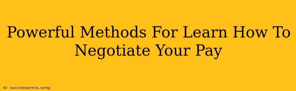 Powerful Methods For Learn How To Negotiate Your Pay