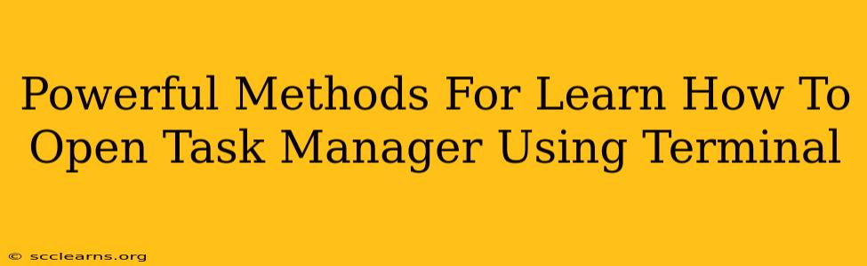 Powerful Methods For Learn How To Open Task Manager Using Terminal