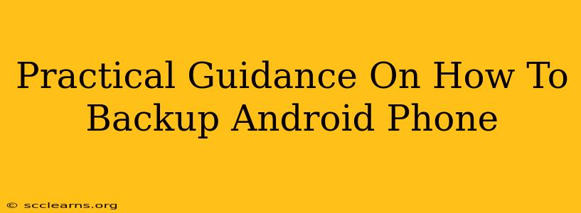 Practical Guidance On How To Backup Android Phone