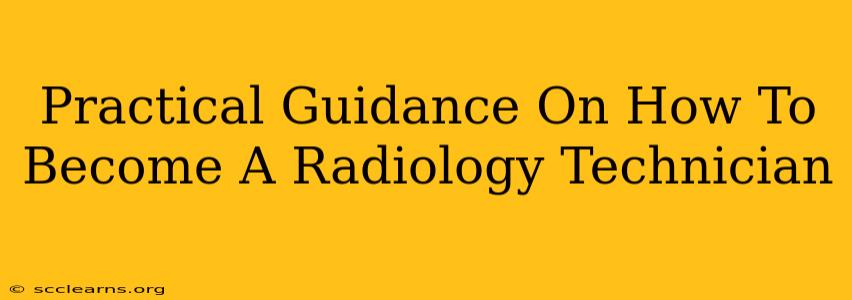 Practical Guidance On How To Become A Radiology Technician