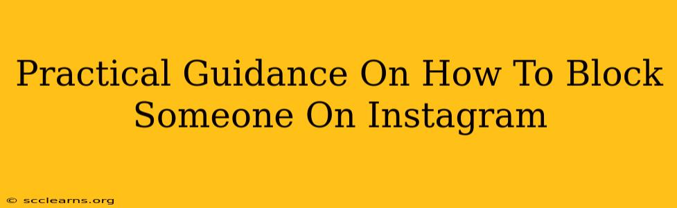 Practical Guidance On How To Block Someone On Instagram