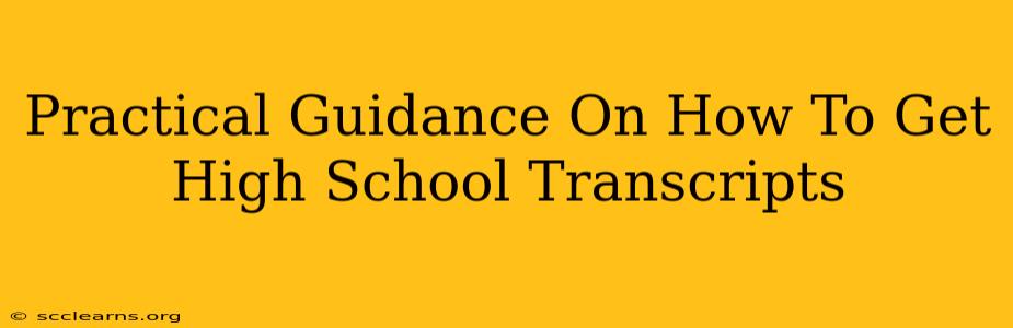 Practical Guidance On How To Get High School Transcripts