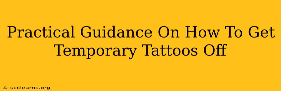 Practical Guidance On How To Get Temporary Tattoos Off