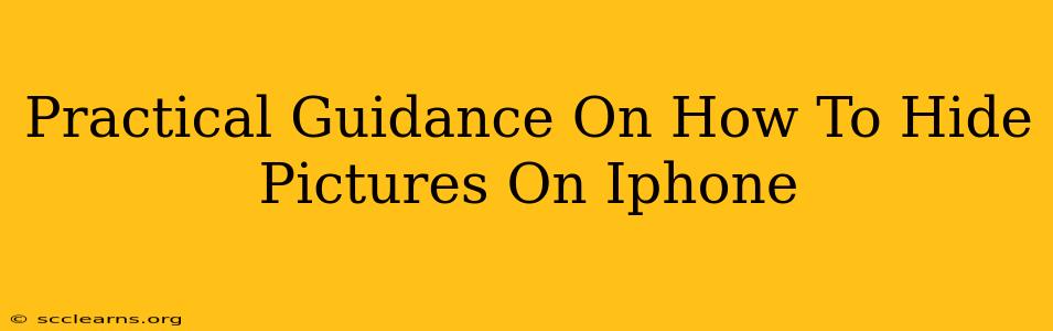 Practical Guidance On How To Hide Pictures On Iphone