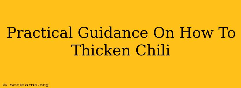 Practical Guidance On How To Thicken Chili