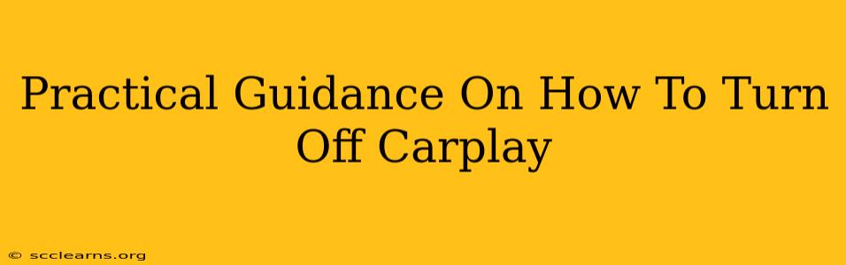 Practical Guidance On How To Turn Off Carplay