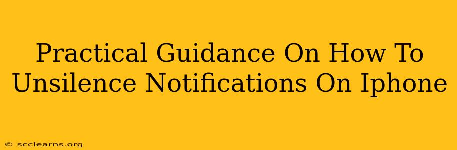 Practical Guidance On How To Unsilence Notifications On Iphone