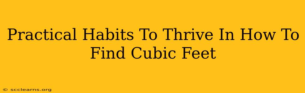 Practical Habits To Thrive In How To Find Cubic Feet