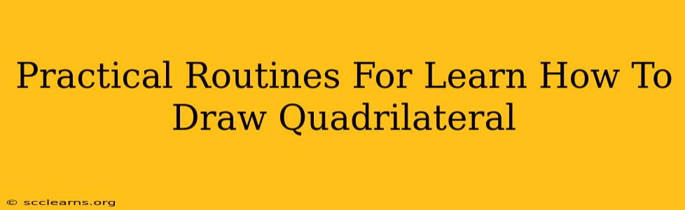 Practical Routines For Learn How To Draw Quadrilateral