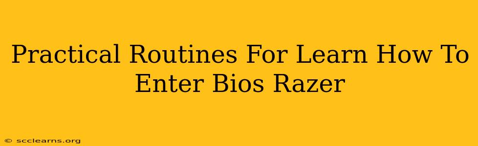 Practical Routines For Learn How To Enter Bios Razer