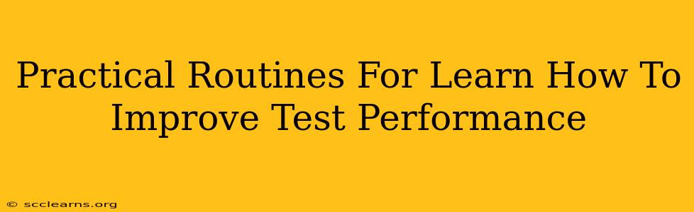 Practical Routines For Learn How To Improve Test Performance