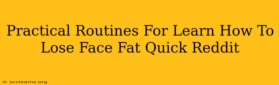 Practical Routines For Learn How To Lose Face Fat Quick Reddit