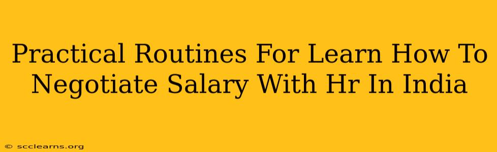 Practical Routines For Learn How To Negotiate Salary With Hr In India