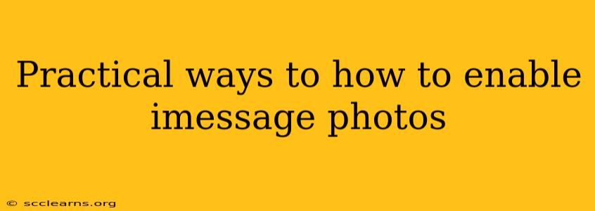 Practical ways to how to enable imessage photos