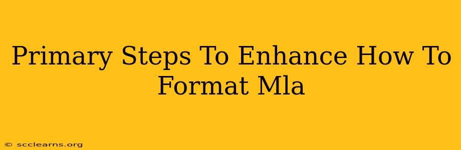 Primary Steps To Enhance How To Format Mla