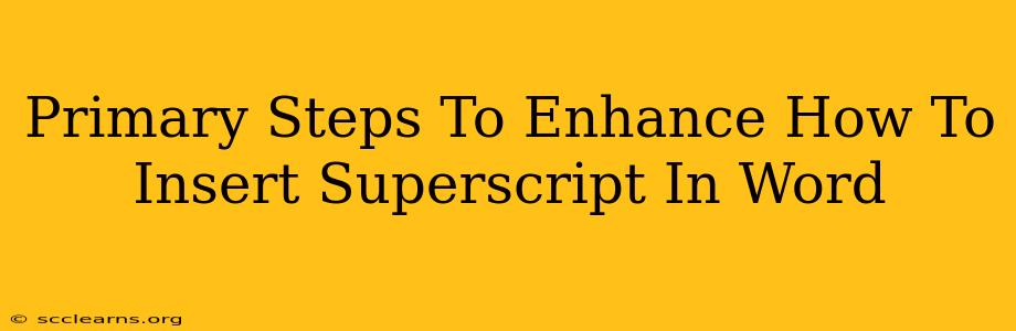 Primary Steps To Enhance How To Insert Superscript In Word