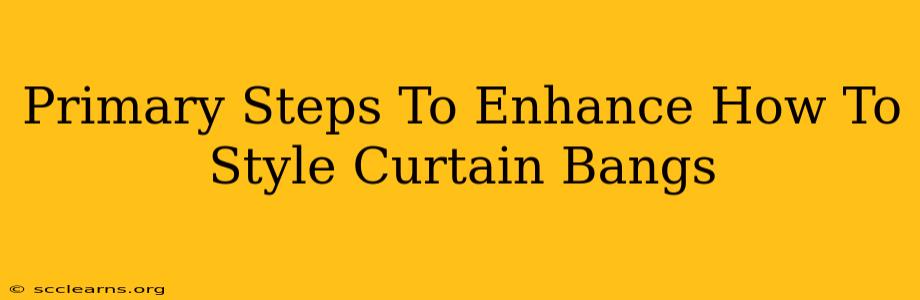 Primary Steps To Enhance How To Style Curtain Bangs