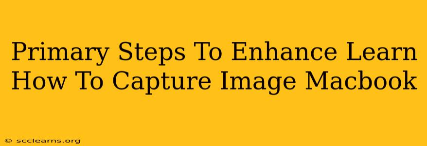 Primary Steps To Enhance Learn How To Capture Image Macbook