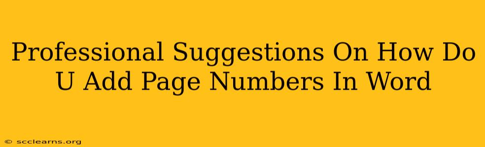 Professional Suggestions On How Do U Add Page Numbers In Word