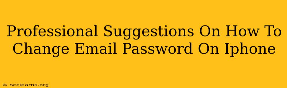 Professional Suggestions On How To Change Email Password On Iphone