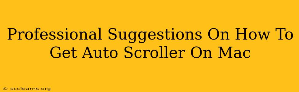 Professional Suggestions On How To Get Auto Scroller On Mac