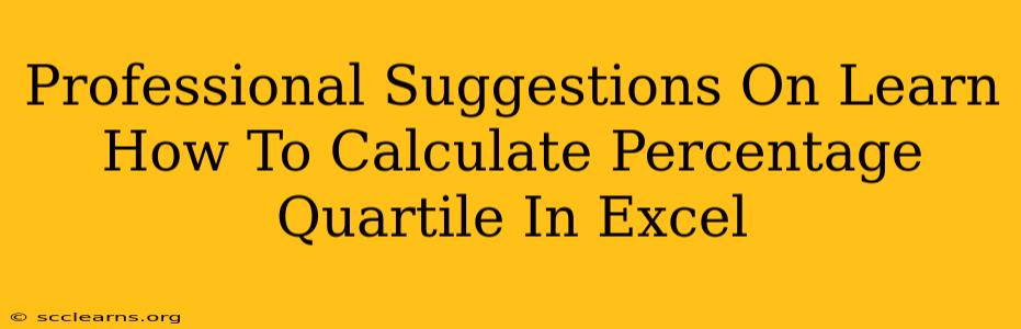 Professional Suggestions On Learn How To Calculate Percentage Quartile In Excel