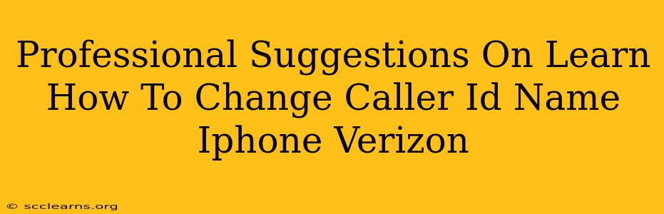 Professional Suggestions On Learn How To Change Caller Id Name Iphone Verizon