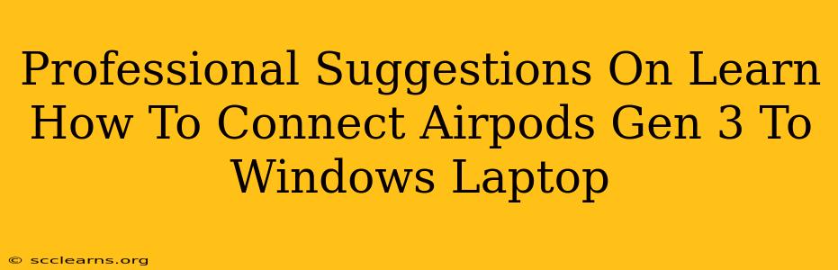 Professional Suggestions On Learn How To Connect Airpods Gen 3 To Windows Laptop