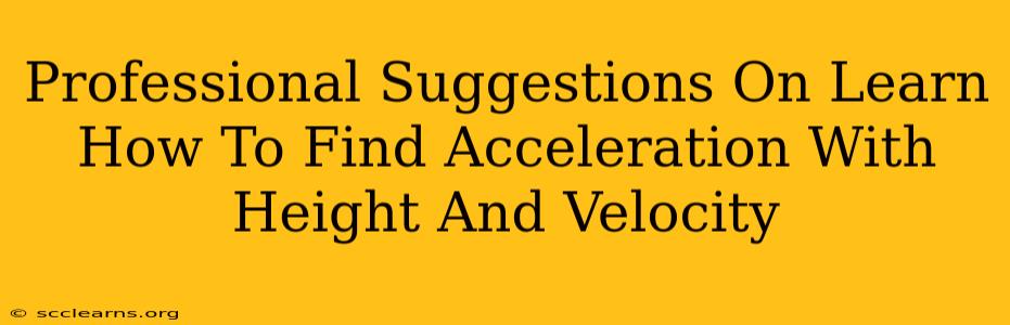 Professional Suggestions On Learn How To Find Acceleration With Height And Velocity