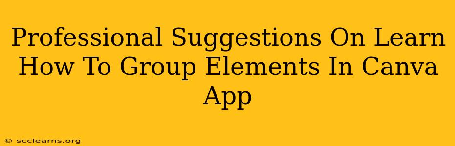 Professional Suggestions On Learn How To Group Elements In Canva App