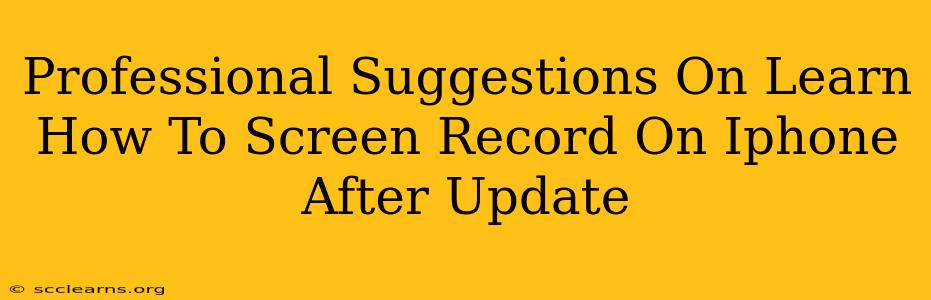 Professional Suggestions On Learn How To Screen Record On Iphone After Update