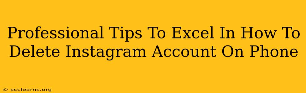 Professional Tips To Excel In How To Delete Instagram Account On Phone