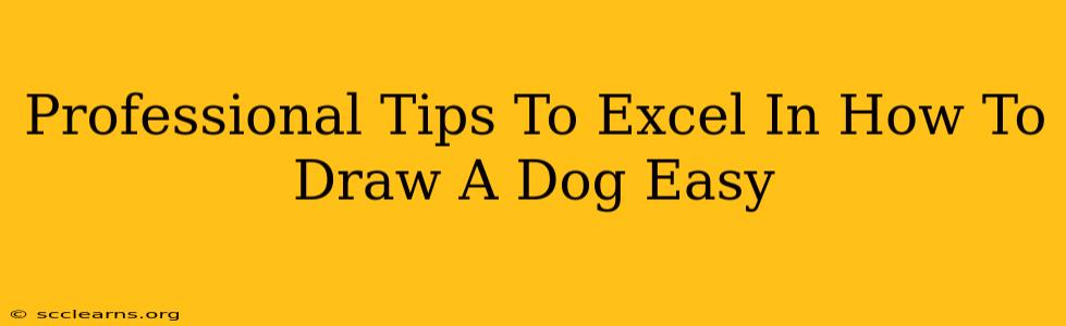 Professional Tips To Excel In How To Draw A Dog Easy