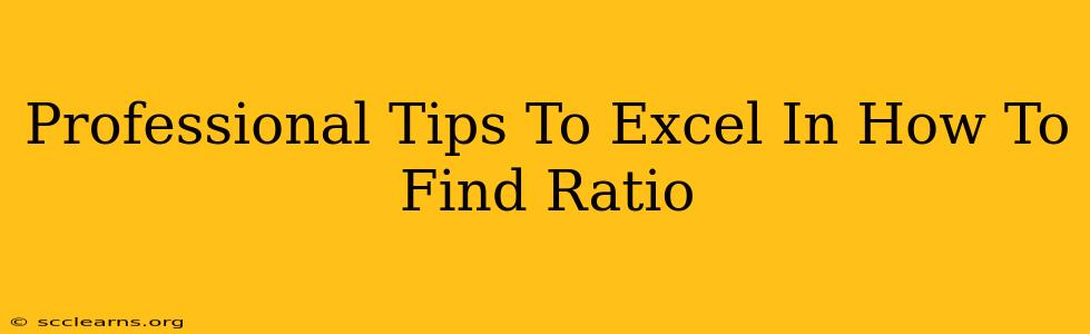 Professional Tips To Excel In How To Find Ratio