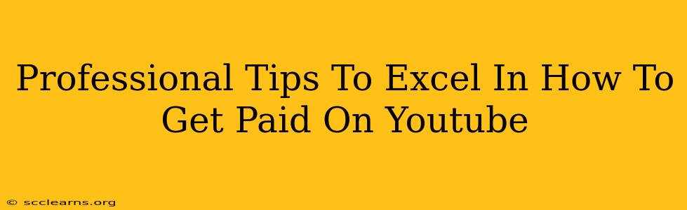 Professional Tips To Excel In How To Get Paid On Youtube