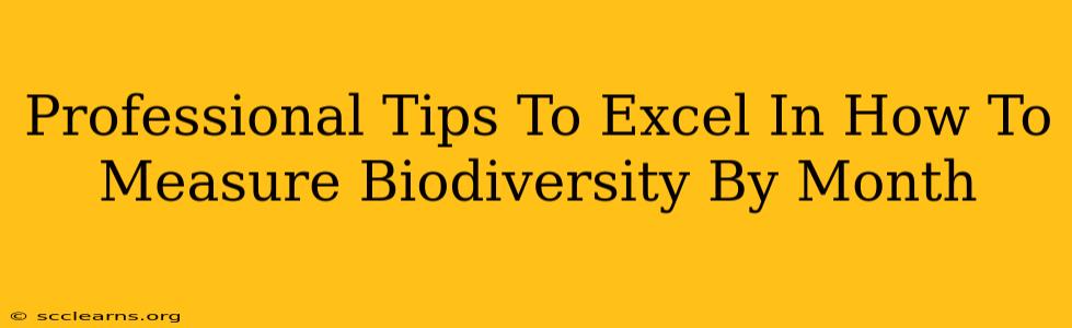 Professional Tips To Excel In How To Measure Biodiversity By Month