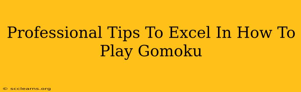 Professional Tips To Excel In How To Play Gomoku