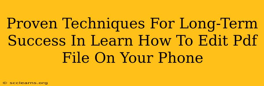 Proven Techniques For Long-Term Success In Learn How To Edit Pdf File On Your Phone