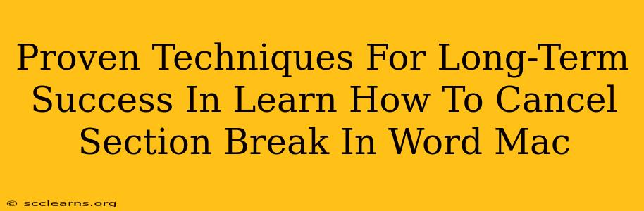 Proven Techniques For Long-Term Success In Learn How To Cancel Section Break In Word Mac