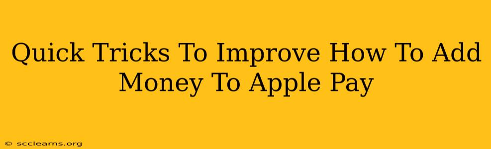 Quick Tricks To Improve How To Add Money To Apple Pay