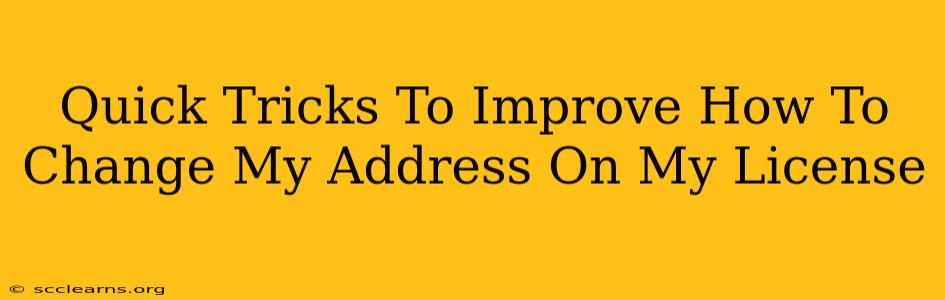 Quick Tricks To Improve How To Change My Address On My License