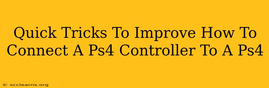 Quick Tricks To Improve How To Connect A Ps4 Controller To A Ps4