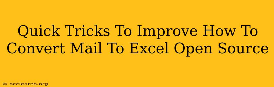 Quick Tricks To Improve How To Convert Mail To Excel Open Source