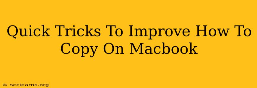 Quick Tricks To Improve How To Copy On Macbook