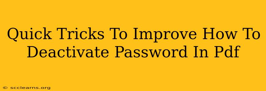 Quick Tricks To Improve How To Deactivate Password In Pdf