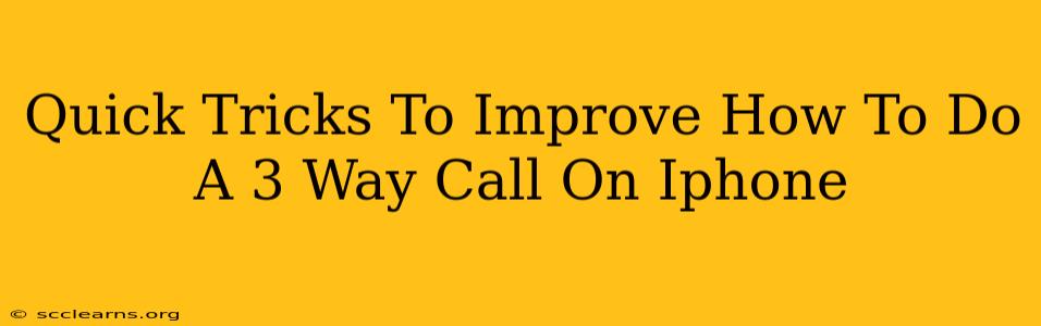 Quick Tricks To Improve How To Do A 3 Way Call On Iphone