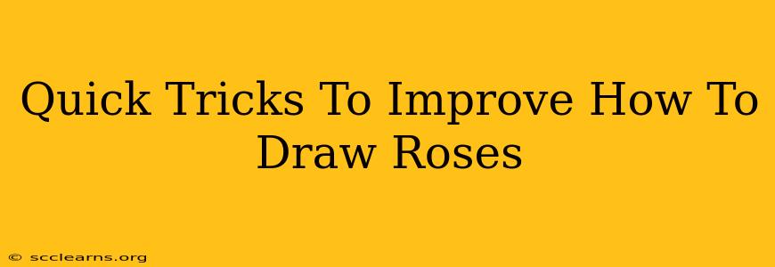 Quick Tricks To Improve How To Draw Roses