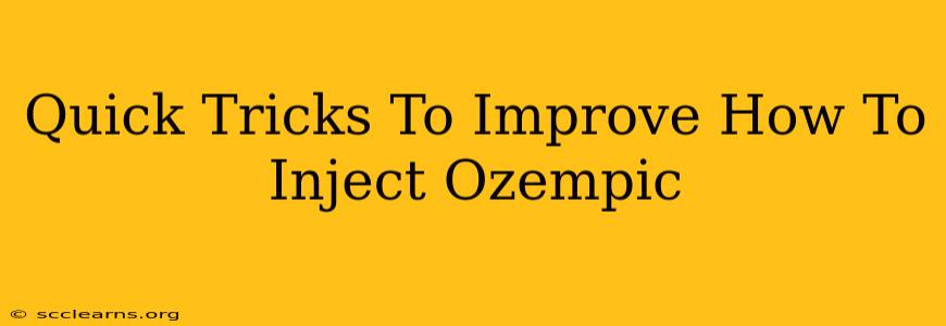 Quick Tricks To Improve How To Inject Ozempic