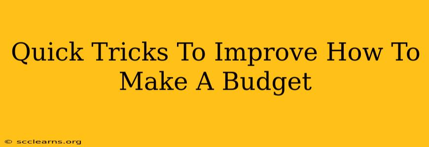 Quick Tricks To Improve How To Make A Budget