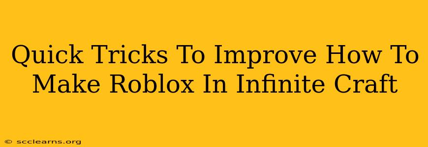 Quick Tricks To Improve How To Make Roblox In Infinite Craft